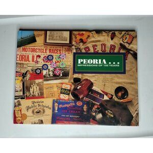 1995 Peoria Impressions 150 Years Hardcover Book Limited Edition Photo History 2